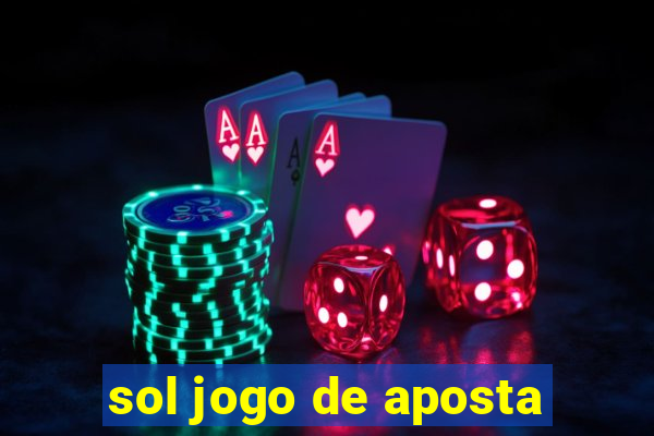 sol jogo de aposta